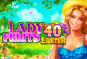 Lady Fruits 40 Easter