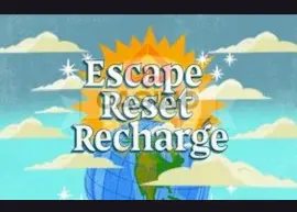 Escape Reset Recharge
