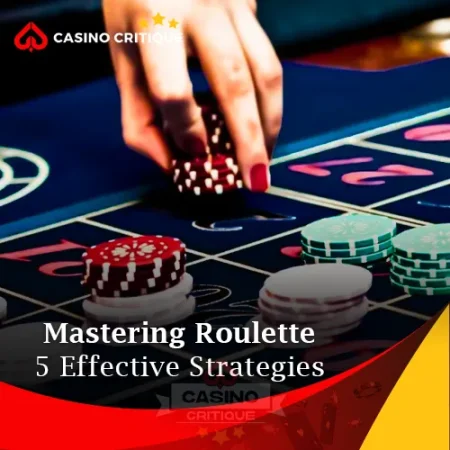 Best Roulette Strategy: 5 Effective Systems