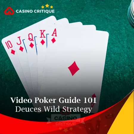 Video Poker Guide 101 – Deuces Wild Strategy