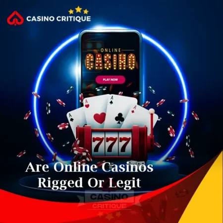 Are Online Casinos Rigged Or Legit?