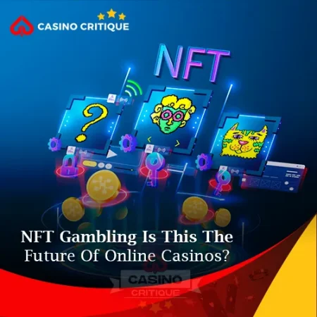 What Is NFT Gambling? Is This The Future Of Online Casinos?