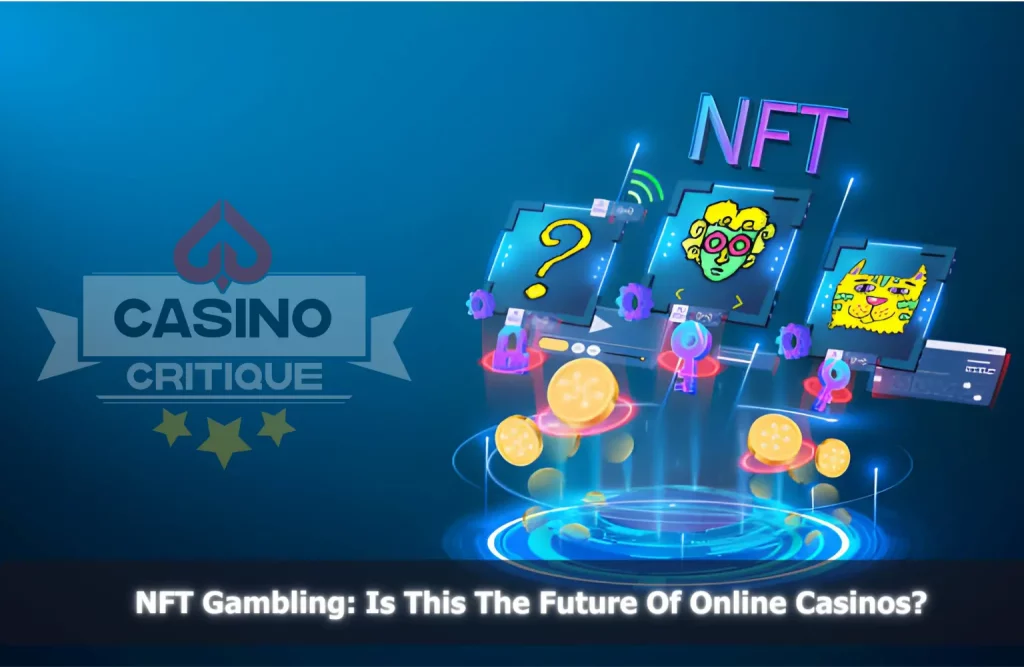 NFT Gambling Is This The Future Of Online Casinos?