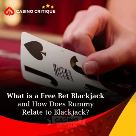 What is a Free Bet Blackjack and How Does Rummy Relate to Blackjack?