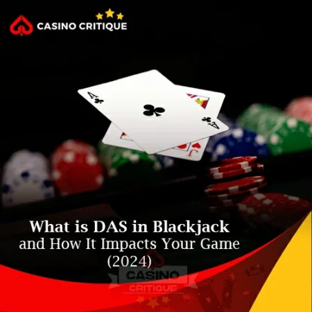 What is DAS in Blackjack and How It Impacts Your Game (2024)