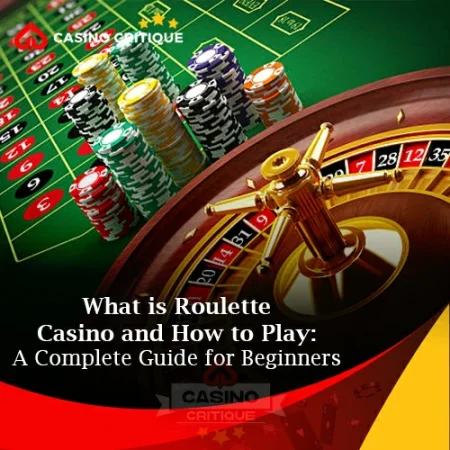 What is Roulette Casino and How to Play: A Complete Guide for Beginners