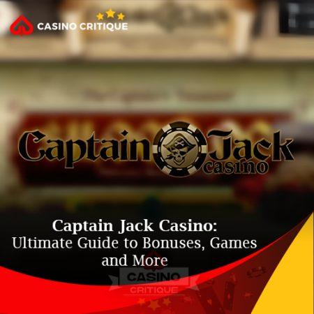 Captain Jack Casino: Your Ultimate Guide to Bonuses, Games, and More