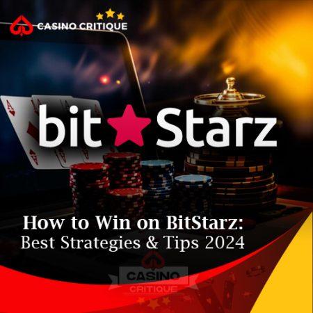 How to Win on BitStarz: Best Strategies & Tips 2024