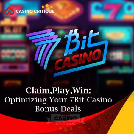 Claim, Play, Win: Optimizing Your 7Bit Casino Bonus Deals