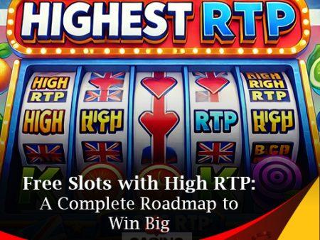 Free Slots with High RTP: A Complete Roadmap to Win Big