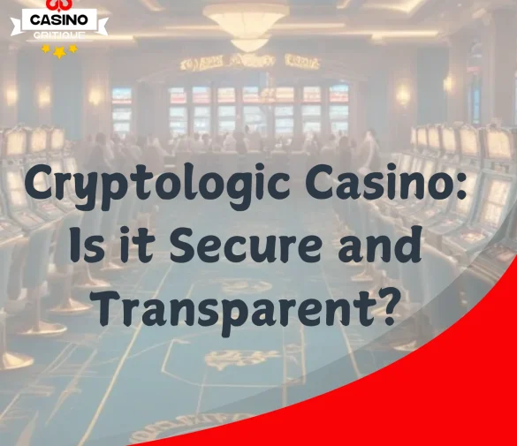 Cryptologic Casino: Is it Secure and Transparent?