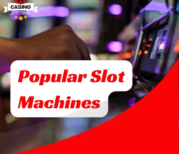 Top & Popular Slot Machines Reviewed- Pros, Cons