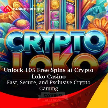 Unlock 105 Free Spins at Crypto Loko Casino | Fast, Secure, and Exclusive Crypto Gaming