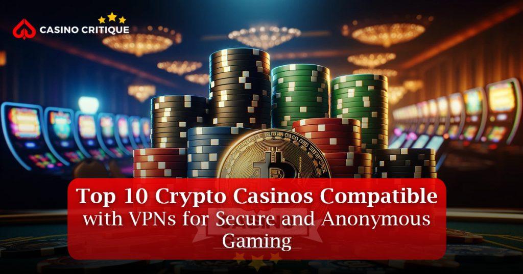 Top 10 Crypto Casinos Compatible with VPN IMG