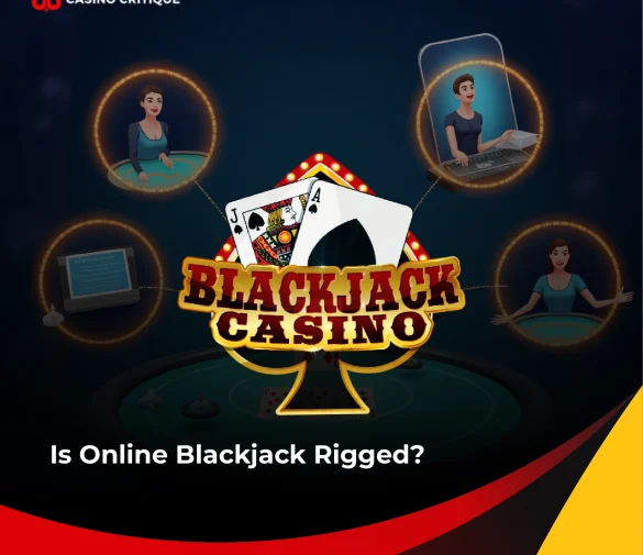 Is Online Blackjack Rigged? Myths and Truths